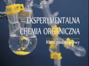 Naukowcy z Wydziału Chemii autorami książki „Eksperymentalna chemia organiczna”!